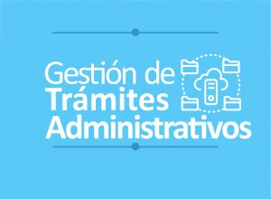 Gestión de trámites administrativos