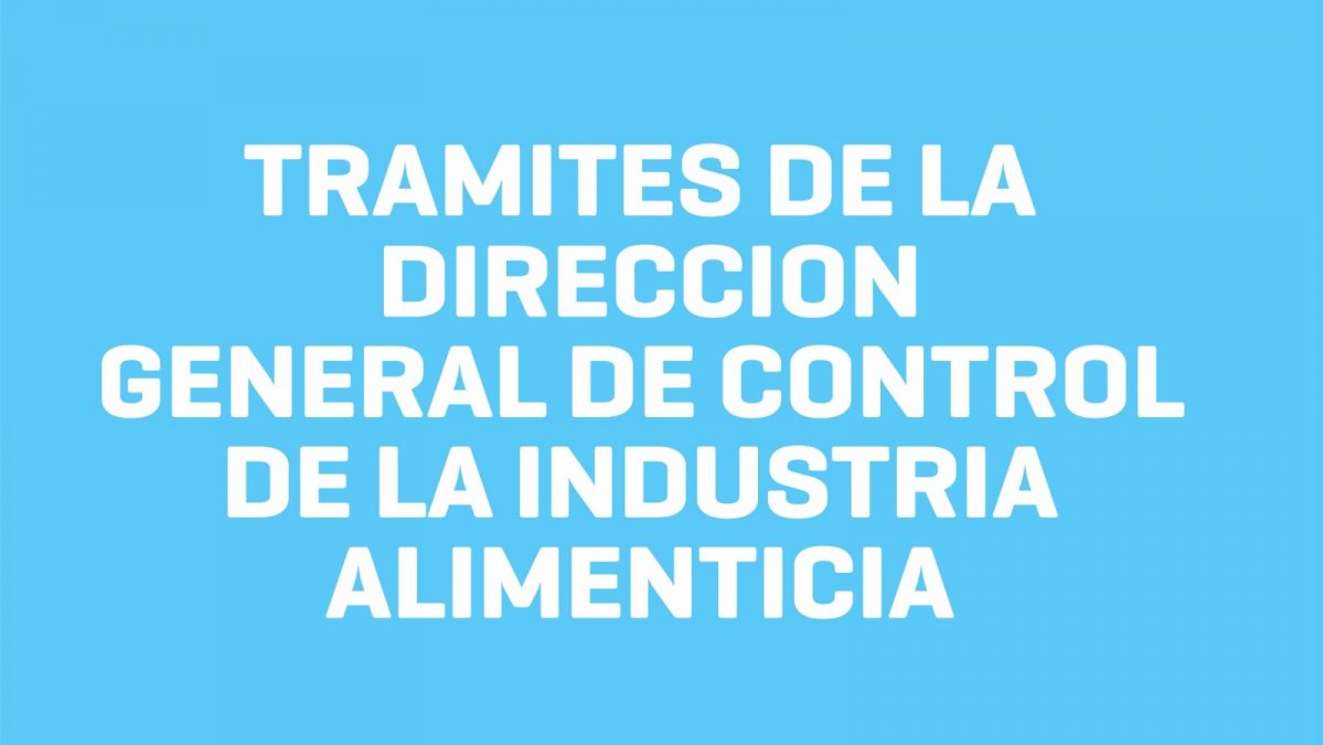 TRAMITES DE LA DIRECCIÓN GENERAL DE LA INDUSTRIA ALIMENTICIA